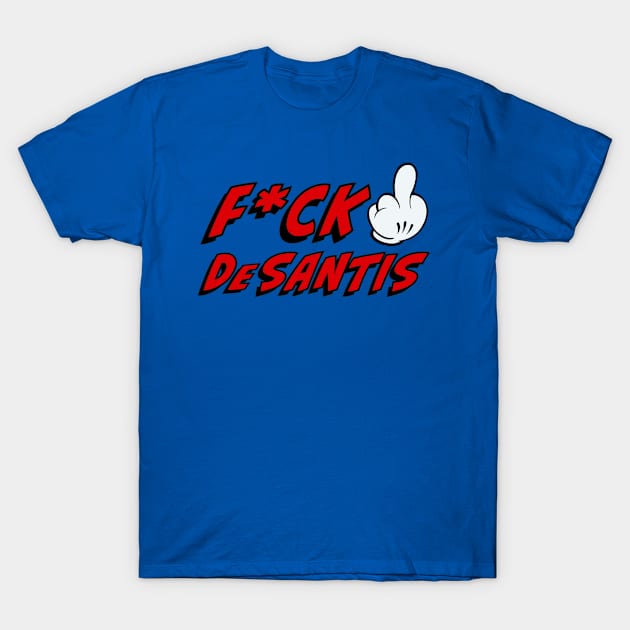 F*CK DeSantis T-Shirt by ART by RAP
